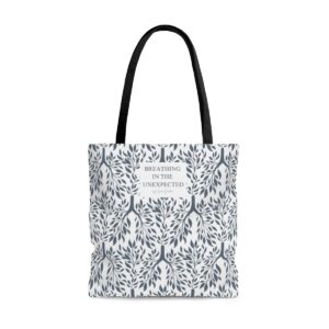 Breathing in the Unexpected Tote Bag (white)